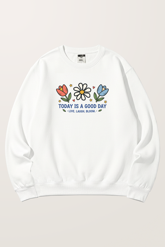Good day Sweatshirts