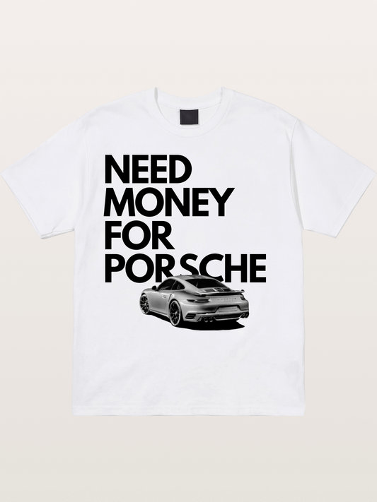 Need Money for Porsche Sports Car Cotton T-shirt