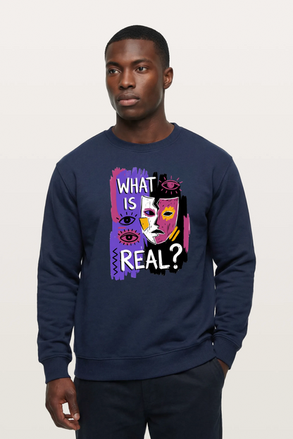 What Is Real_ Sweatshirts