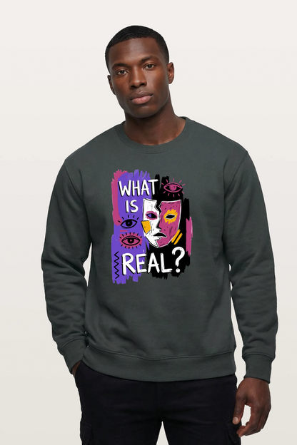 What Is Real_ Sweatshirts