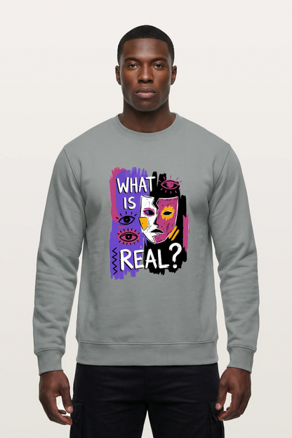 What Is Real_ Sweatshirts