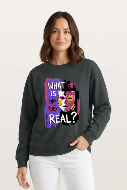 What Is Real_ Sweatshirts