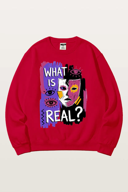 What Is Real_ Sweatshirts