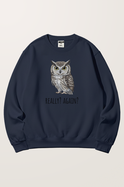 Really？Again Sweatshirts