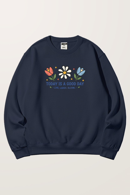 Good day Sweatshirts