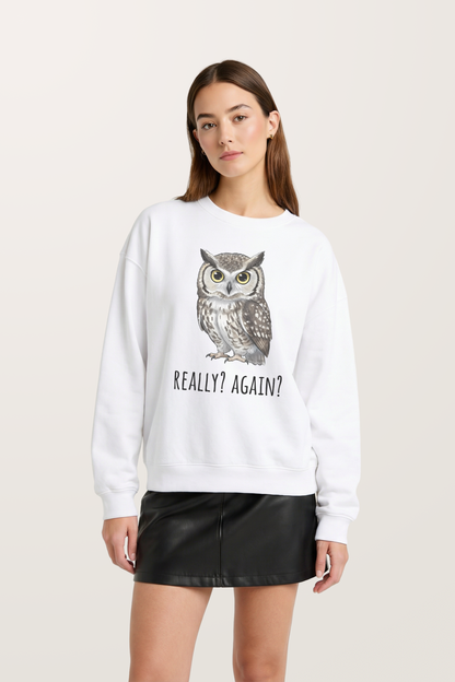 Really？Again Sweatshirts