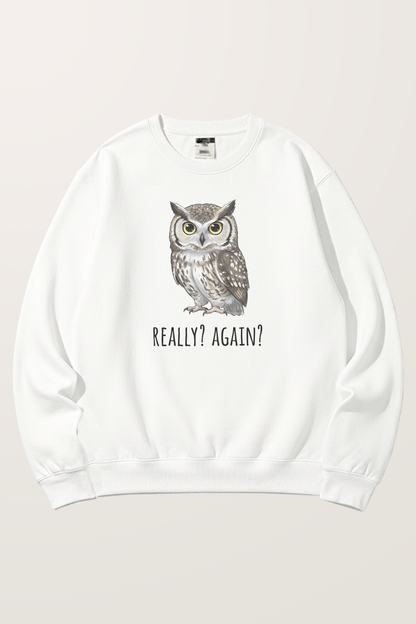 Really？Again Sweatshirts