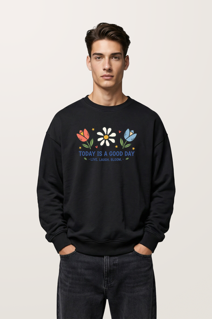 Good day Sweatshirts