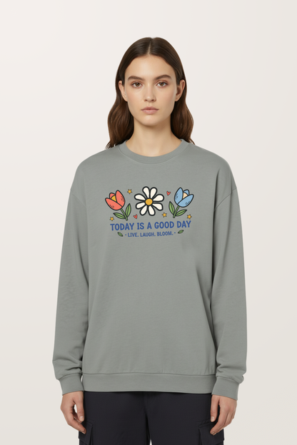 Good day Sweatshirts