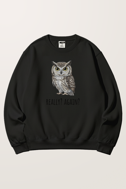 Really？Again Sweatshirts