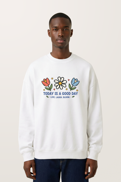 Good day Sweatshirts