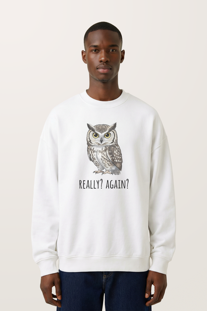 Really？Again Sweatshirts