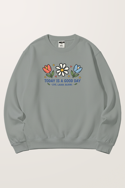 Good day Sweatshirts