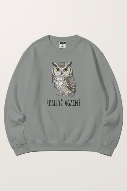 Really？Again Sweatshirts