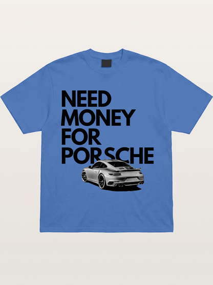 Need Money for Porsche Sports Car Gildan T-shirt