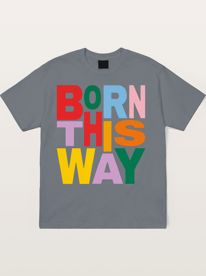 Born This Way Rainbow Print Cotton T-shirt