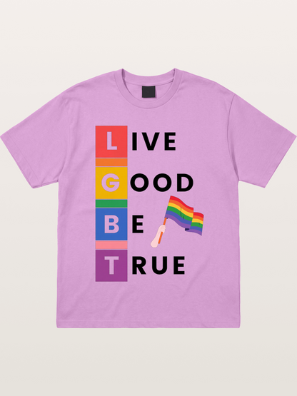 LGBTQ Live Good Be True Print Gildan T-shirt