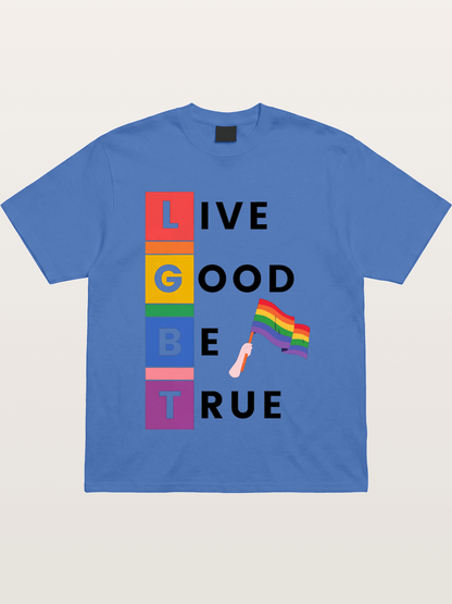 LGBTQ Live Good Be True Print Gildan T-shirt