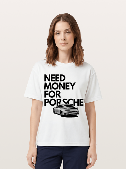 Need Money for Porsche Sports Car Cotton T-shirt