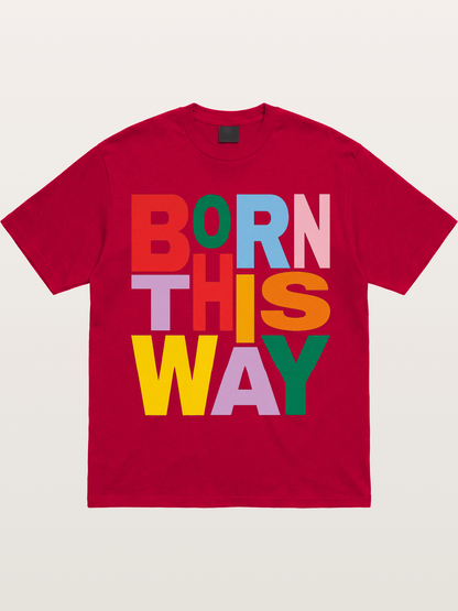 Born This Way Rainbow Print Gildan T-shirt