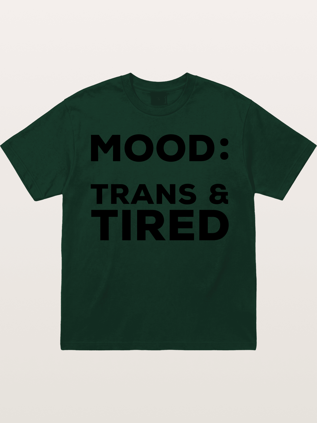 Mood Trans & Tired Bold Statement Gildan T-shirt