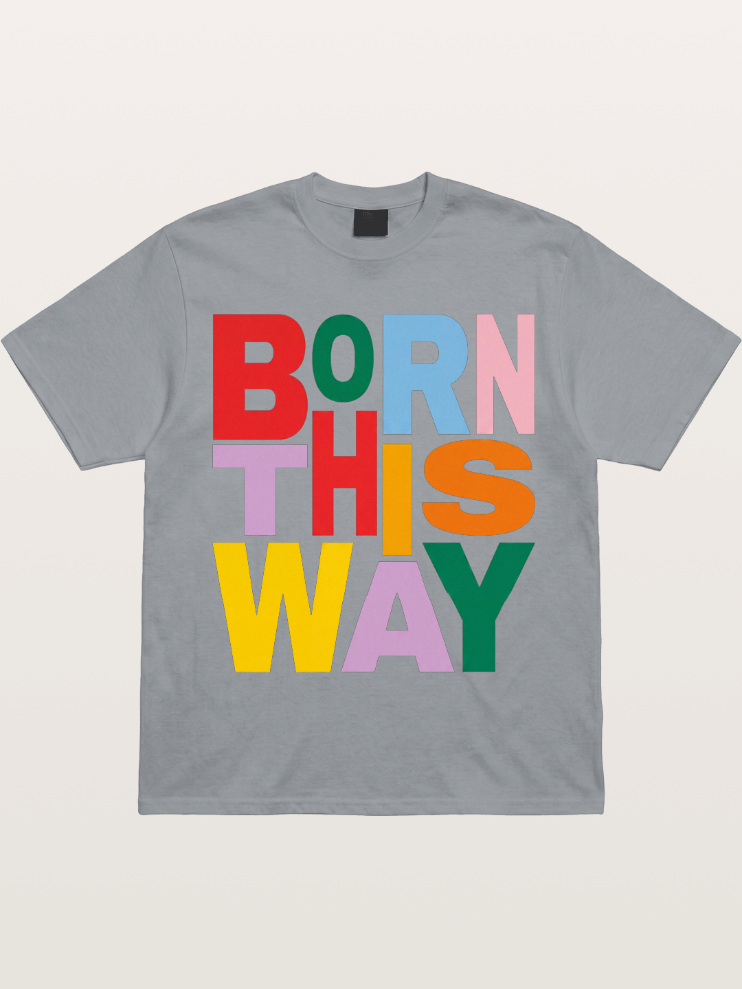 Born This Way Rainbow Print Gildan T-shirt