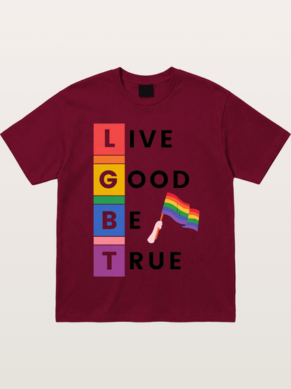 LGBTQ Live Good Be True Print Gildan T-shirt