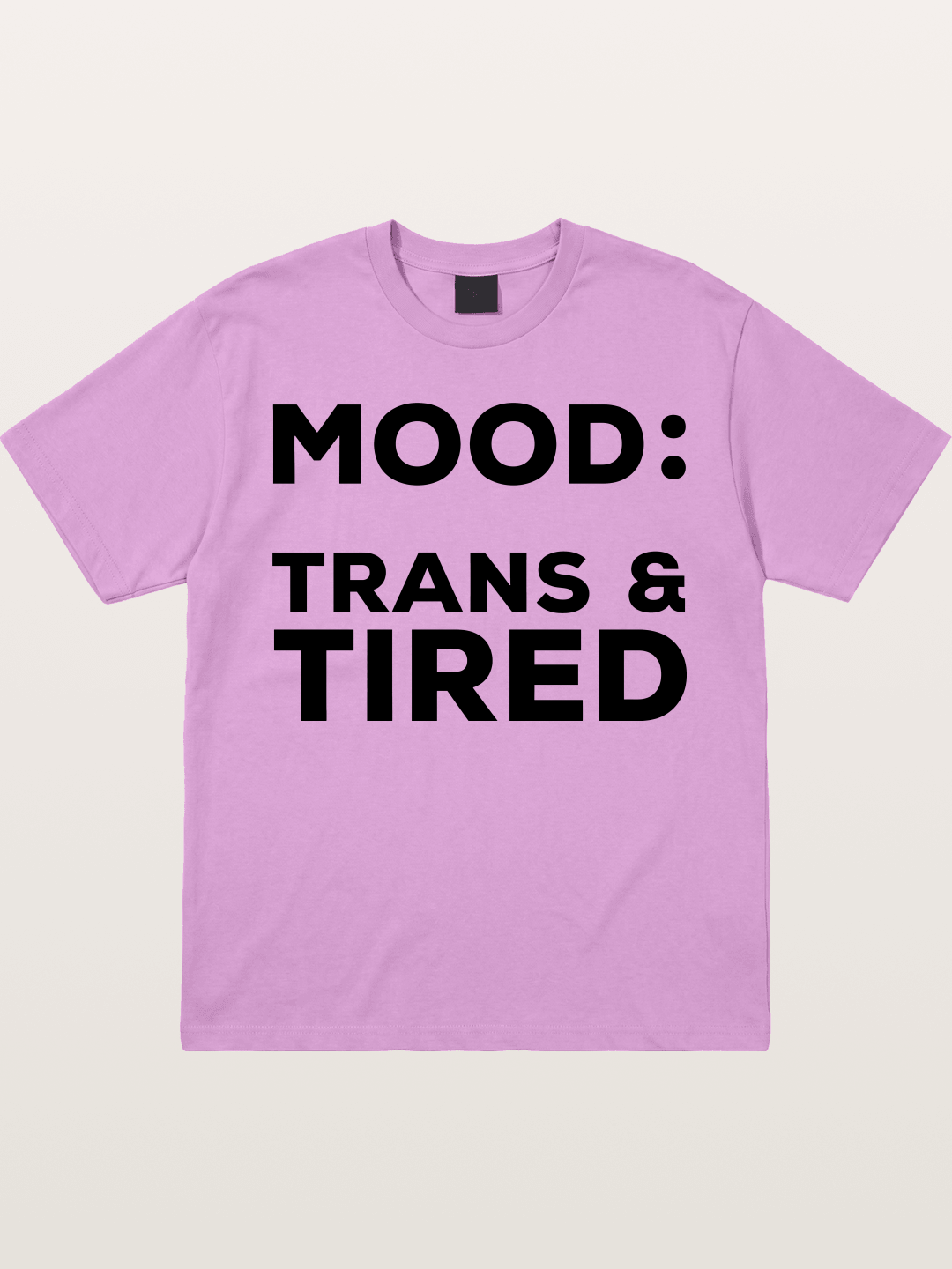 Mood Trans & Tired Bold Statement Gildan T-shirt