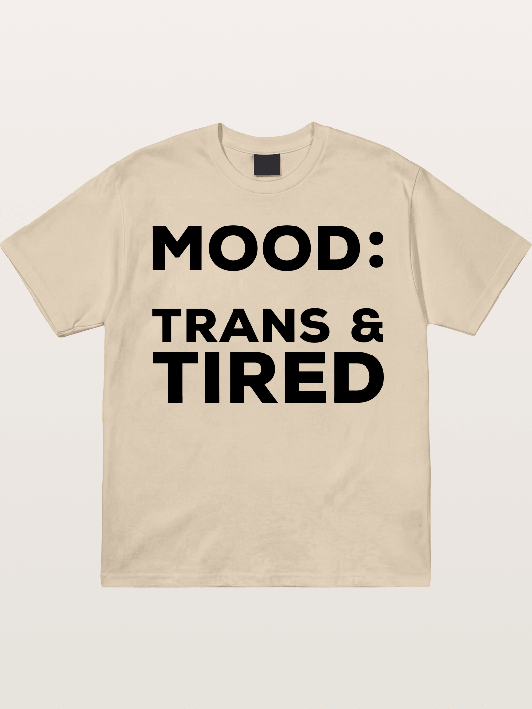 Mood Trans & Tired Bold Statement Gildan T-shirt