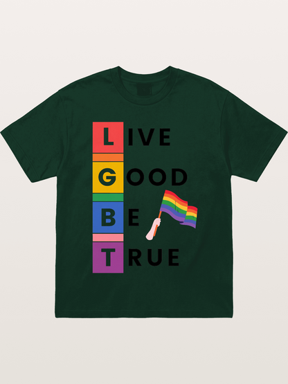 LGBTQ Live Good Be True Print Gildan T-shirt