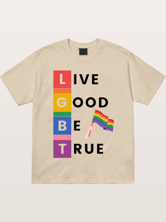 LGBTQ Live Good Be True Print Gildan T-shirt
