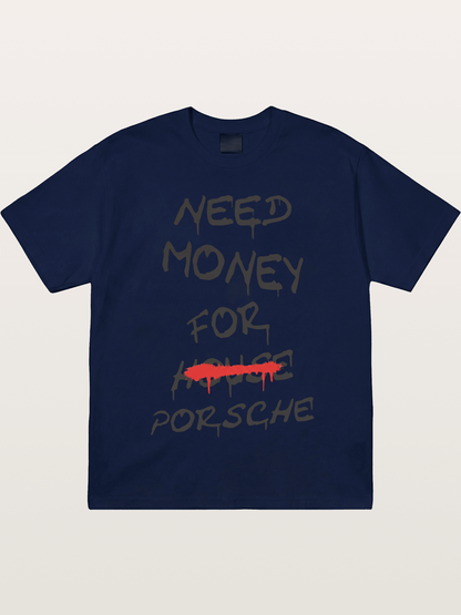 Need Money For Porsche Funny Quote Gildan T-shirt