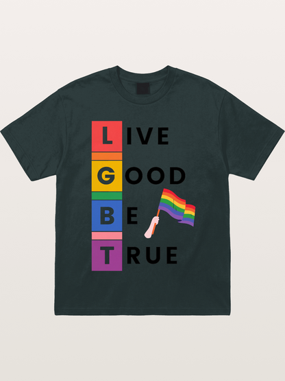 LGBTQ Live Good Be True Print Gildan T-shirt