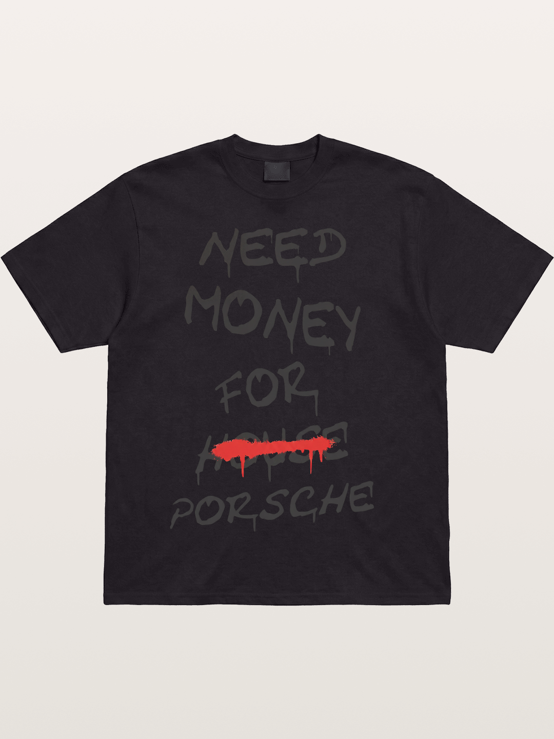 Need Money For Porsche Funny Quote Cotton T-shirt