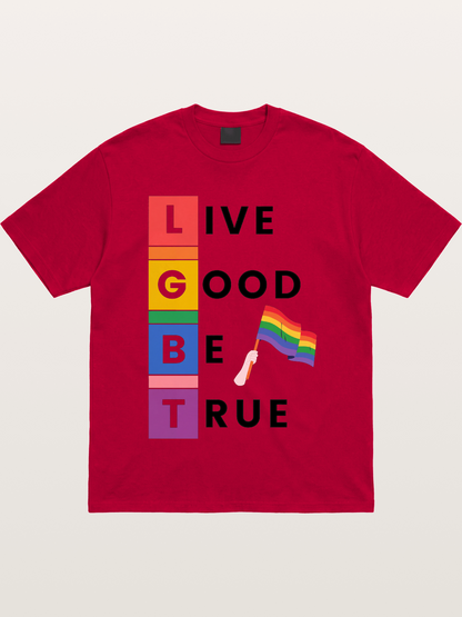LGBTQ Live Good Be True Print Gildan T-shirt