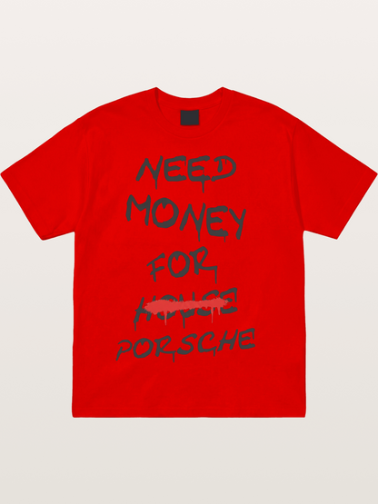 Need Money For Porsche Funny Quote Cotton T-shirt