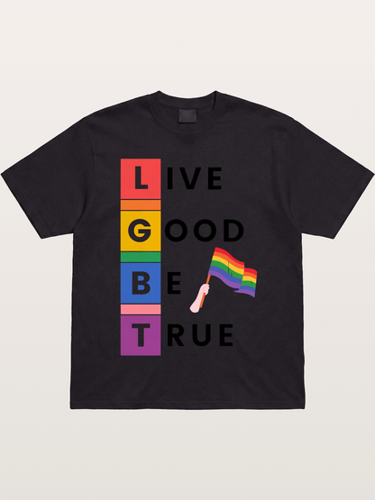 LGBTQ Live Good Be True Print Gildan T-shirt