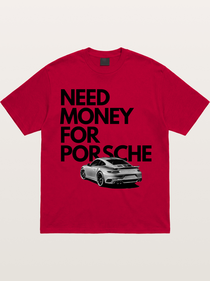 Need Money for Porsche Sports Car Gildan T-shirt