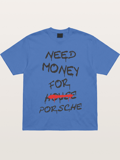 Need Money For Porsche Funny Quote Gildan T-shirt