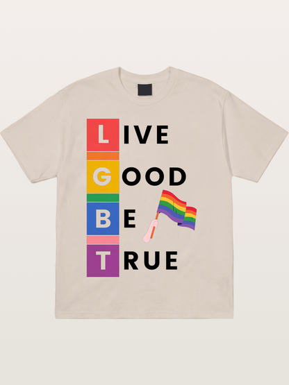 LGBTQ Live Good Be True Print Cotton T-shirt