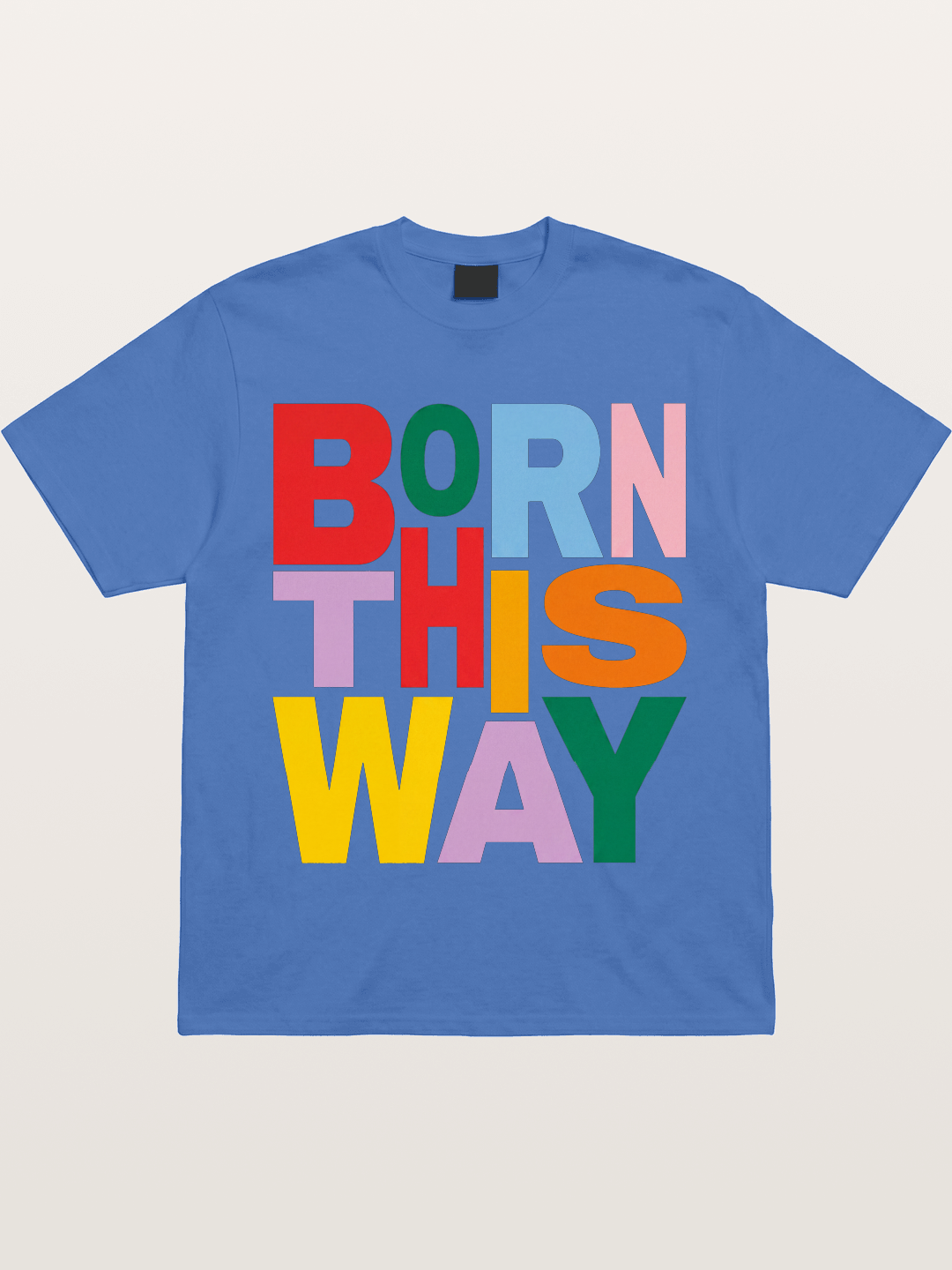 Born This Way Rainbow Print Gildan T-shirt