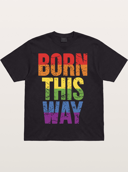 Born This Way Retro Rainbow Text Cotton T-shirt